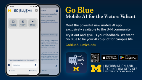Poster promoting the Go Blue AI mobile app for the University of Michigan community, featuring app screenshots on smartphones, QR code, download badges for the App Store and Google Play, and Information and Technology Services branding.