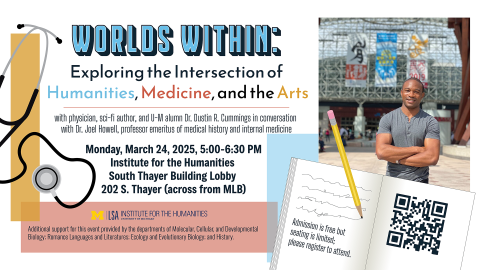 Poster for “Worlds Within: Exploring the Intersection of Humanities, Medicine, and the Arts,” featuring physician and sci-fi author Dr. Dustin R. Cummings in conversation with Dr. Joel Howell, with event details, a portrait photo, medical-themed graphics, and a QR code for registration.