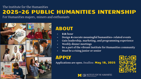 Poster promoting the 2025–26 Public Humanities Internship from the Institute for the Humanities, featuring student activities and information about pay, responsibilities, eligibility, application deadline, and a QR code for more details.