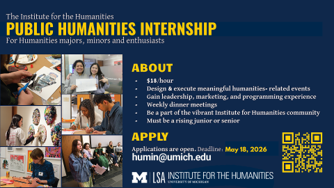 Poster promoting the Institute for the Humanities Public Humanities Internship, featuring student activities and information about pay, responsibilities, eligibility, application deadline, contact email, and a QR code for more details.